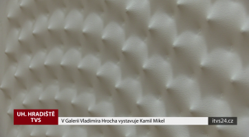 V Galerii Vladimíra Hrocha vystavuje Kamil Mikel
