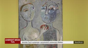 Jaroslav Surý vystavuje v prostorách restaurace Balkán