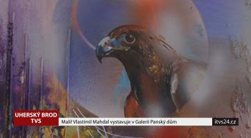 Malíř Vlastimil Mahdal vystavuje v Galerii Panský dům