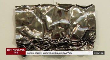 Ocelové plastiky a reliéfní grafika Jaroslava Válka