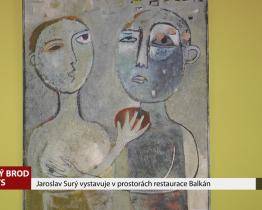 Jaroslav Surý vystavuje v prostorách restaurace Balkán