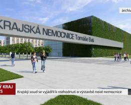 Krajský soud se vyjádřil k rozhodnutí o výstavbě nové nemocnice