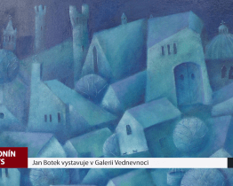 Jan Botek vystavuje v Galerii Vednevnoci